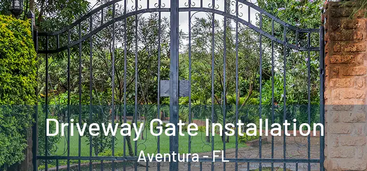  Driveway Gate Installation Aventura - FL