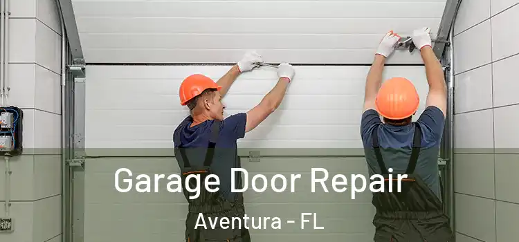  Garage Door Repair Aventura - FL