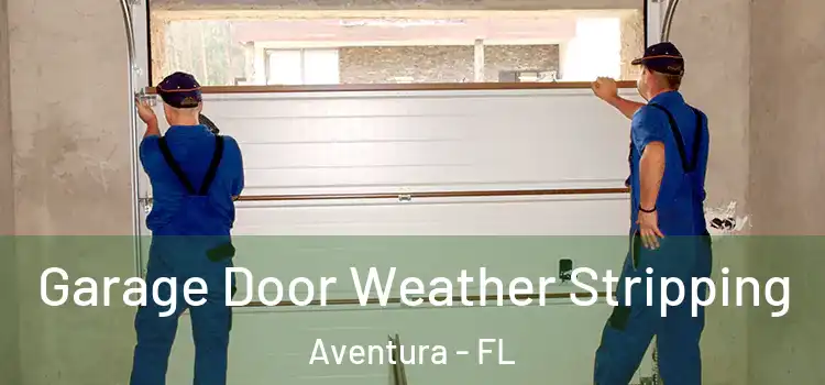  Garage Door Weather Stripping Aventura - FL