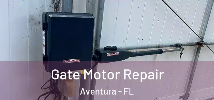Gate Motor Repair Aventura - FL