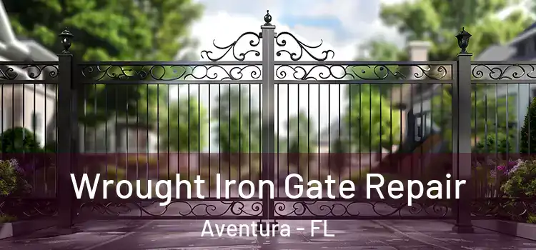Wrought Iron Gate Repair Aventura - FL